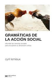 GRAMÁTICAS DE LA ACCIÓN SOCIAL - Refundar las ciencias sociales para recuperar su dimensión crítica