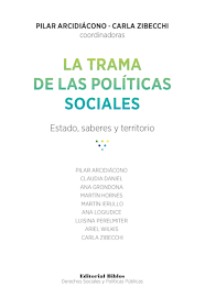 LA TRAMA DE LAS POLÍTICAS SOCIALES. ESTADO, 19 SABERES Y TERRITORIOS.