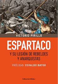 ESPARTACO Y SU LEGION DE REBELDES Y ANARQUISTAS