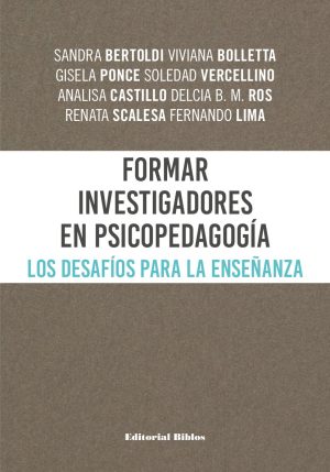 FORMAR INVESTIGADORES EN PSICOPEDAGOGIA. LOS DESAFIOS PARA LA ENSEÑANZA