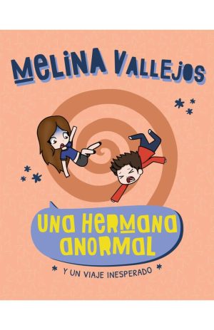 UNA  ANOHERMANA ANORMAL - Y un viaje inesperado