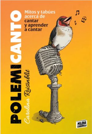POLEMICANTO. Mitos y tabúes acerca de cantar y aprender a cantar