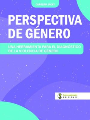 PERSPECTIVA DE GÉNERO - UNA HERRAMIENTA PARA EL DIAGNÓSTICO DE LA VIOLENCIA DE GÉNERO