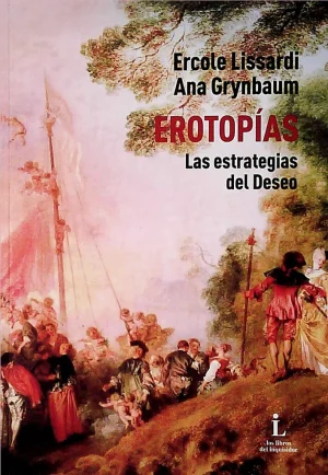 EROTOPIAS - LAS ESTRATEGIAS DEL DESEO