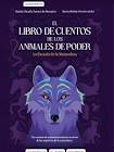 LIBRO DE CUENTOS DE LOS ANIMALES DE PODER - Un camino de autoconocimiento a través de los espíritus de la naturaleza