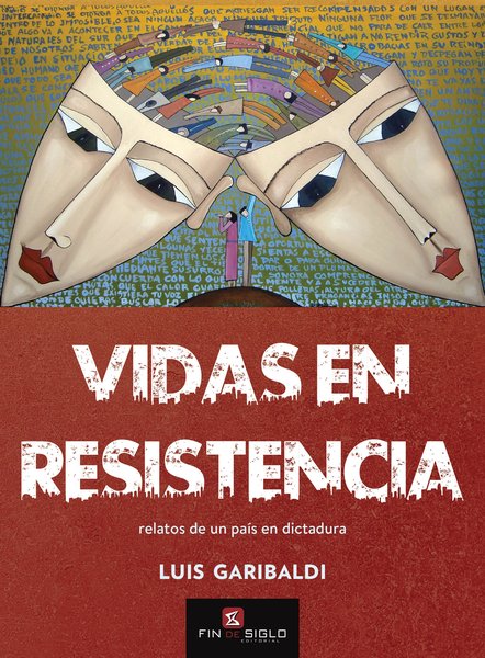 VIDAS EN RESISTENCIA - Relatos de un país en dictadura