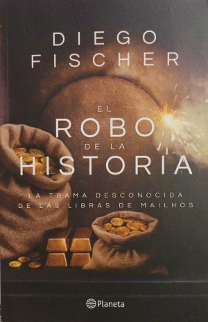 EL ROBO DE LA HISTORIA - LA TRAMA DESCONOCIDA DE LAS LIBRAS DE MAILHOS