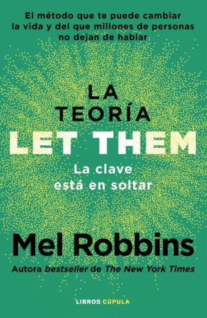 LA TEORIA LET THEM - La clave está en soltar