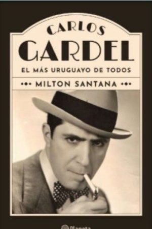 CARLOS GARDEL - El más uruguayo de todos