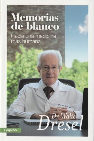 MEMORIAS DE BLANCO - Hacia una medicina mas humana