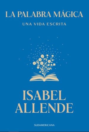 LA PALABRA MÁGICA - Una vida escrita