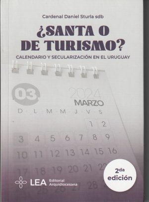 ¿SANTA O DE TURISMO? - CALENDARIO Y SECULARIZACIÓN EN EL URUGUAY