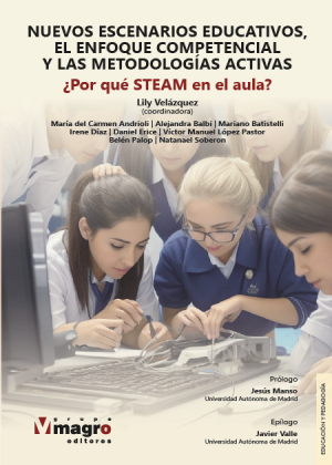 NUEVOS ESCENARIOS EDUCATIVOS, EL ENFOQUE COMPETENCIAL Y LAS METODOLOGÍAS ACTIVAS - ¿POR QUÉ STEAM EN EL AULA?