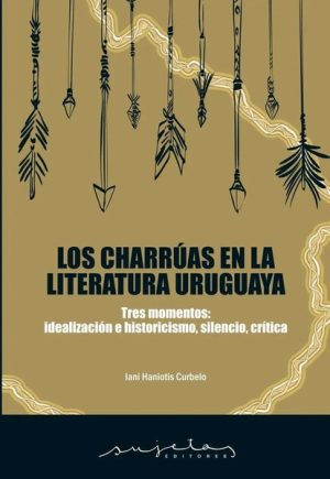 LOS CHARRUAS EN LA LITERATURA URUGUAYA