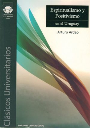 ESPIRITUALISMO Y POSITIVISMO EN EL URUGUAY