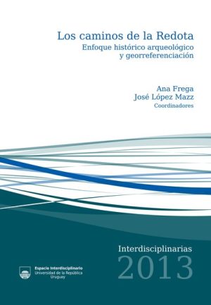 LOS CAMINOS DE LA REDOTA - Enfoque histórico arqueológico y georreferenciación