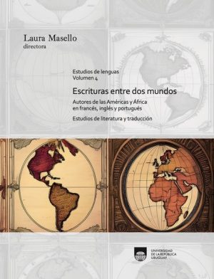ESCRITURAS ENTRE DOS MUNDOS - Autores de las Américas y África en francés, inglés y portugués