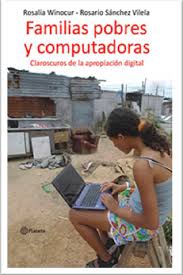 FAMILIAS POBRES Y COMPUTADORAS - Claroscuros de la apropiacion digital
