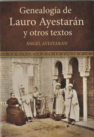 GENEALOGIA DE LAURO AYESTARAN Y OTROS TEXTOS