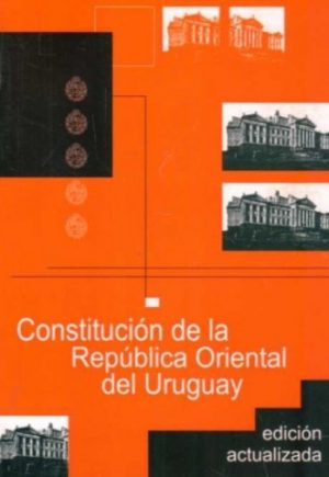 CONSTITUCION DE LA REPUBLICA ORIENTAL DEL URUGUAY