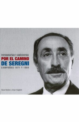 FOTOGRAFÍAS Y ANÉCDOTAS POR EL CAMINO DE SEREGNI - Campañas 1971 y 1984
