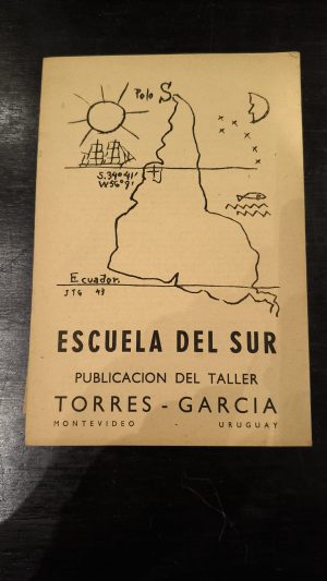 ESCUELA DEL SUR Nº 1 - PUBLICACIONES DEL TALLER TORRES GARCIA . MONTEVIDEO - URUGUAY. OCTUBRE DE 1958