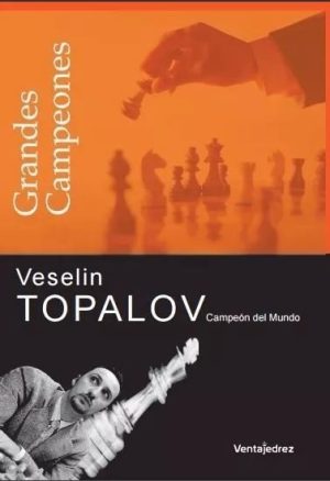 VESELIN TOPALOV - GRANDES CAMPEONES
