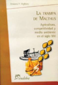 LA TRAMPA DE MALTHUS - AGRICULTURA, COMPETITIVIDAD Y MEDIO AMBIENTE SIGLO XXI