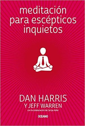 MEDITACION PARA ESCEPTICOS INQUIETOS