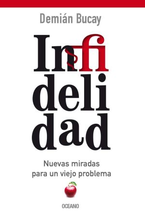 INFIDELIDAD - Nuevas miradas para un viejo problema