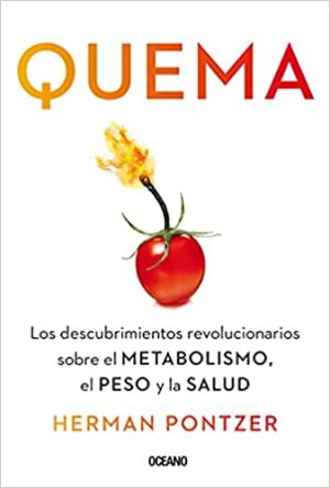 QUEMA - Los descubrimientos revolucionarios sobre el metabolismo, el peso y la salud