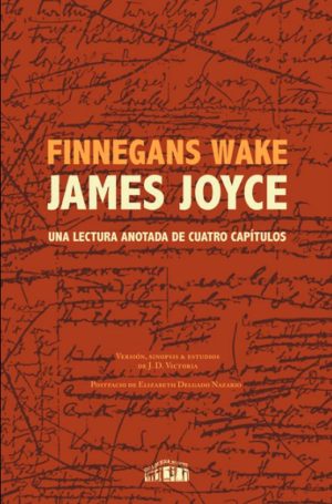 FINNEGANS WAKE - UNA LECTURA ANOTADA DE CUATRO CAPITULOS