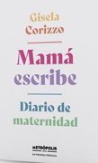 MAMA ESCRIBE. DIARIO DE MATERNIDAD