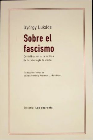 SOBRE EL FASCISMO - Contribución a la crítica de la ideología fascista