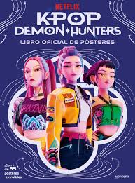 K POP DEMON HUNTERS - LIBRO OFICIAL DE POSTERS