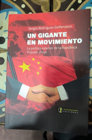 UN GIGANTE EN MOVIMIENTO - La política exterior de la Republica Popular China