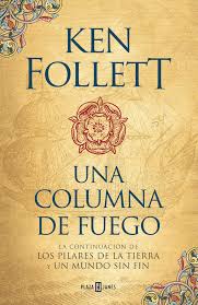 UNA COLUMNA DE FUEGO. TRILOGIA LOS PILARES DE LA TIERRA III (Tapa dura)