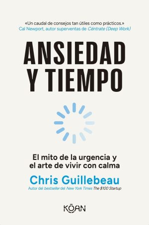 ANSIEDAD Y TIEMPO - El mito de la urgencia y el arte de vivir con calma