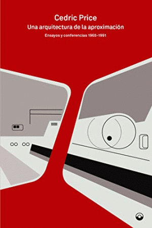 UNA ARQUITECTURA DE LA APROXIMACIÓN - Ensayos y conferencias 1965-1991