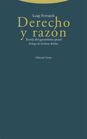 DERECHO Y RAZON. TEORIA DEL GARANTISMO PENAL