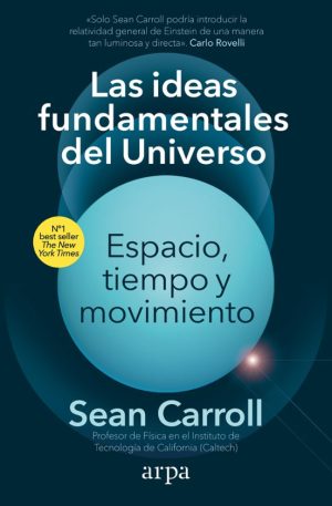 LAS IDEAS FUNDAMENTALES DEL UNIVERSO - Espacio, tiempo y movimiento