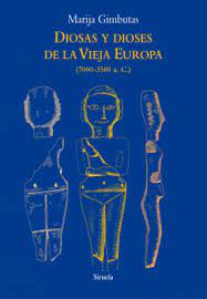 DIOSAS Y DIOSES DE LA VIEJA EUROPA (7000-3500 A.C.)