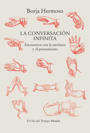 LA CONVERSACIÓN INFINITA - ENCUENTROS CON LA ESCRITURA Y EL PENSAMIENTO