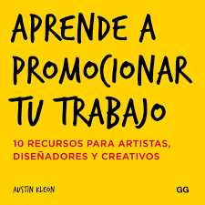 APRENDE A PROMOCIONAR TU TRABAJO - 10 RECUERDOS PARA ARTISTAS, DISEÑADORES Y CREATIVOS.