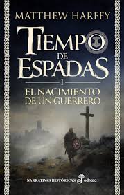 TIEMPOS DE ESPADAS I - EL NACIMIENTO DE UN GUERRERO