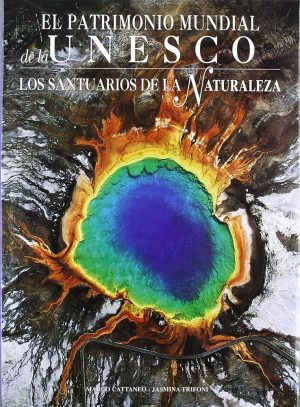 EL PATRIMONIO NACIONAL DE LA UNESCO - LOS SANTUARIOS DE LA NATURALEZA
