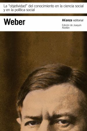 LA OBJETIVIDAD DEL CONOCIMIENTO EN LA CIENCIA SOCIAL Y EN LA POLITICA SOCIAL