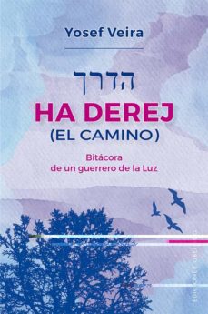 HA DEREJ (EL CAMINO) - BITÁCORA DE UN GUERRERO DE LA LUZ