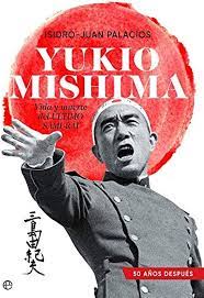 YUKIO MISHIMA - VIDA Y MUERTE DEL ULTIMO SAMURAI