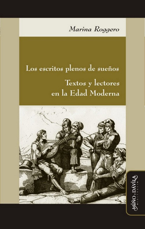 LOS ESCRITOS PLENOS DE SUEÑOS - Textos y lectores en la Edad Moderna